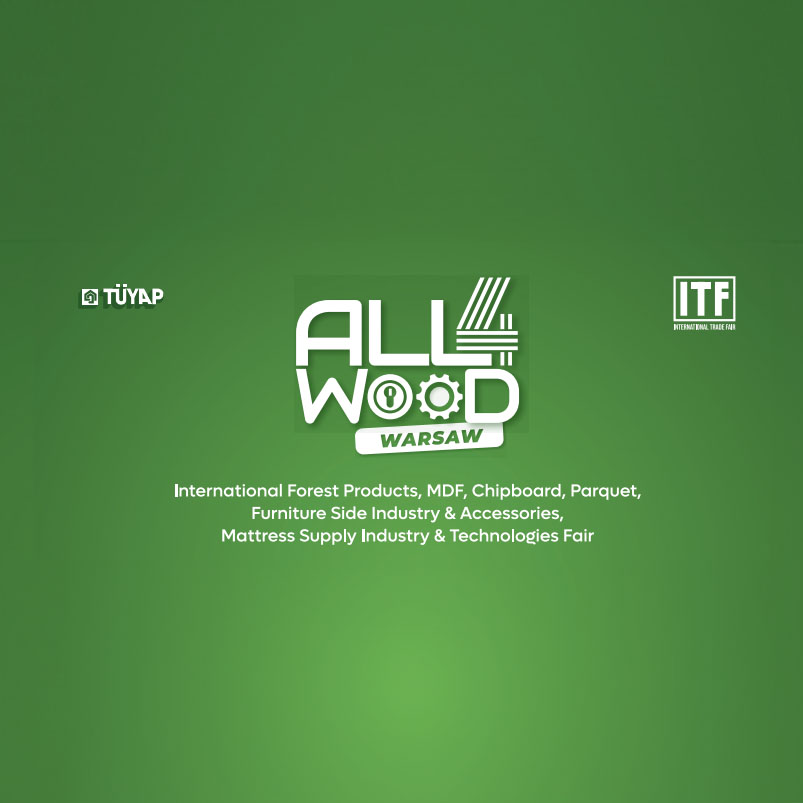 All4Wood Warsaw – Międzynarodowa wystawa produktów drewnianych, materacy, MDF, płyt wiórowych, podłóg, produktów pokrewnych przemysłu meblarskiego i akcesoriów, maszyn do obróbki drewna i narzędzi skrawających.